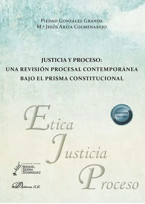 Justicia y Proceso: una Revision Procesal Contemporanea Bajo el Prisma Constituc