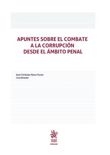 Apuntes Sobre el Combate a la Corrupción Desde el Ámbito Penal