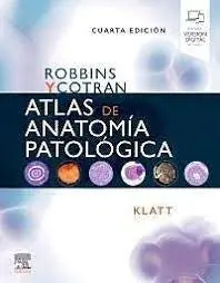 Robbins y Cotran. Atlas de Anatomía Patológica
