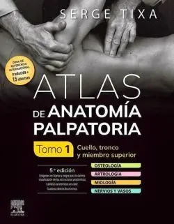Atlas de Anatomia Palpatoria T. 1 Cuello, Tronco, Miembro Superior