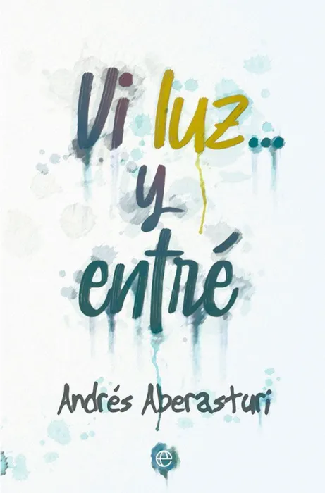 Vi Luz... Y entré