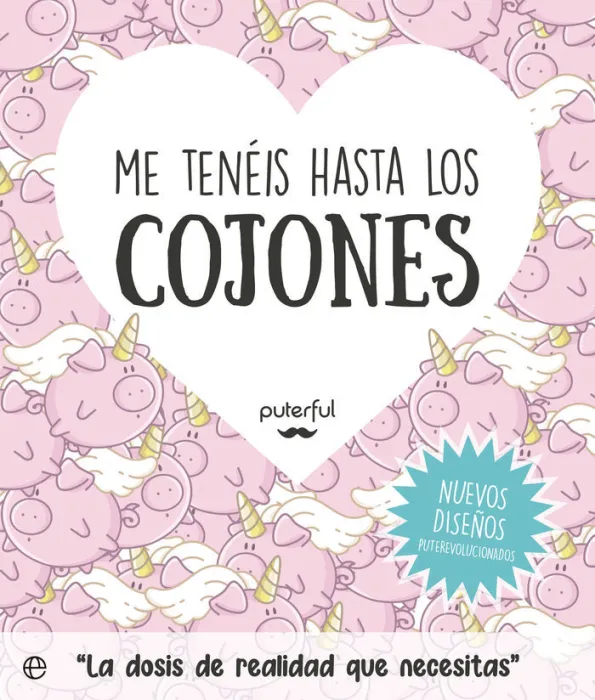 Me Teneis Hasta los Cojones