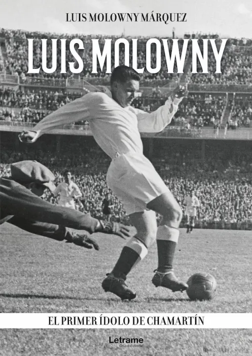 Luis Molowny. El Primer Ídolo de Chamartín