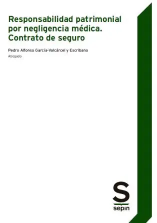Responsabilidad Patrimonial por Neglicencia Médica. Contrato de Seguro