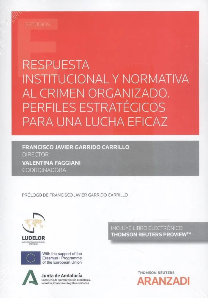 Respuesta Institucional y Normativa Al Crimen Organizado. Perfiles Estratégicos para una Lucha Eficaz (Papel + E-Book)