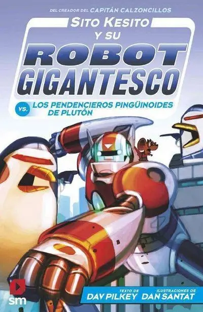 Sito Kesito y Su Robot Gigantesco Contra los Pendencieros Pingüinoides de Plutón