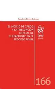 El Indicio de Cargo y la Presuncion Judicial de Culpabilidad en el Proceso Penal