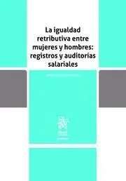 La Igualdad Retributiva entre Mujeres y Hombres: Registros y Auditorías Salarial