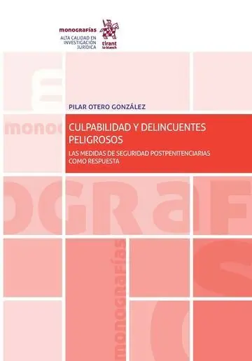 Culpabilidad y Delincuentes Peligrosos. Las Medidas de Seguridad Postpenitenciarias Como Respuesta