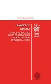Lavado de Dinero. Análisis Jurídico del Delito de Operaciones con Recursos de Procedencia Ilícita