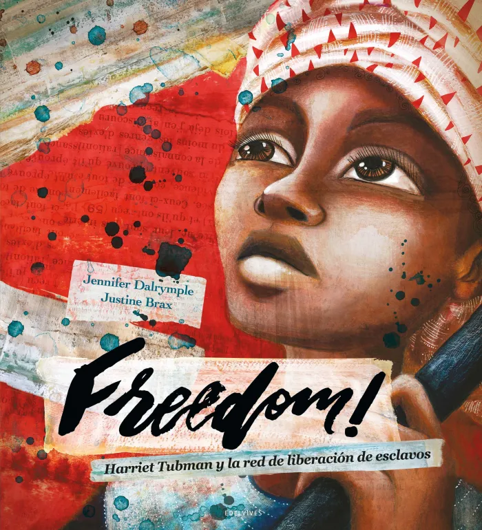 Freedom! Harriet Tubman y la Red de Liberación de Esclavos