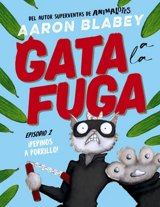 Gata a la Fuga. Episodio 2 ¡Pepinos a Porrillo!