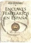 Atlas Desplegable de Enclaves Templarios en España