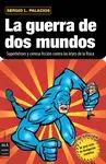 Guerra de Dos Mundos, la