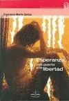 Esperanza, una Puerta a la Libertad