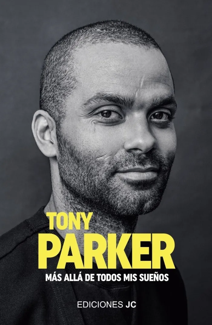 Tony Parker. Mas Alla de Todos Mis Sueños