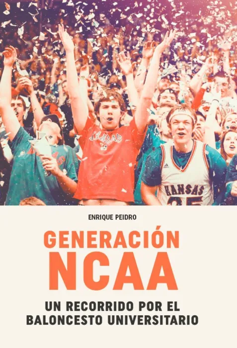 Generacion Ncaa. Un Recorrido por el Baloncesto Universitario