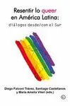 Resentir lo Queer en América Latina