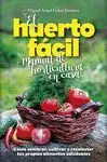 Huerto Facil. Manual de Horticultura en Casa