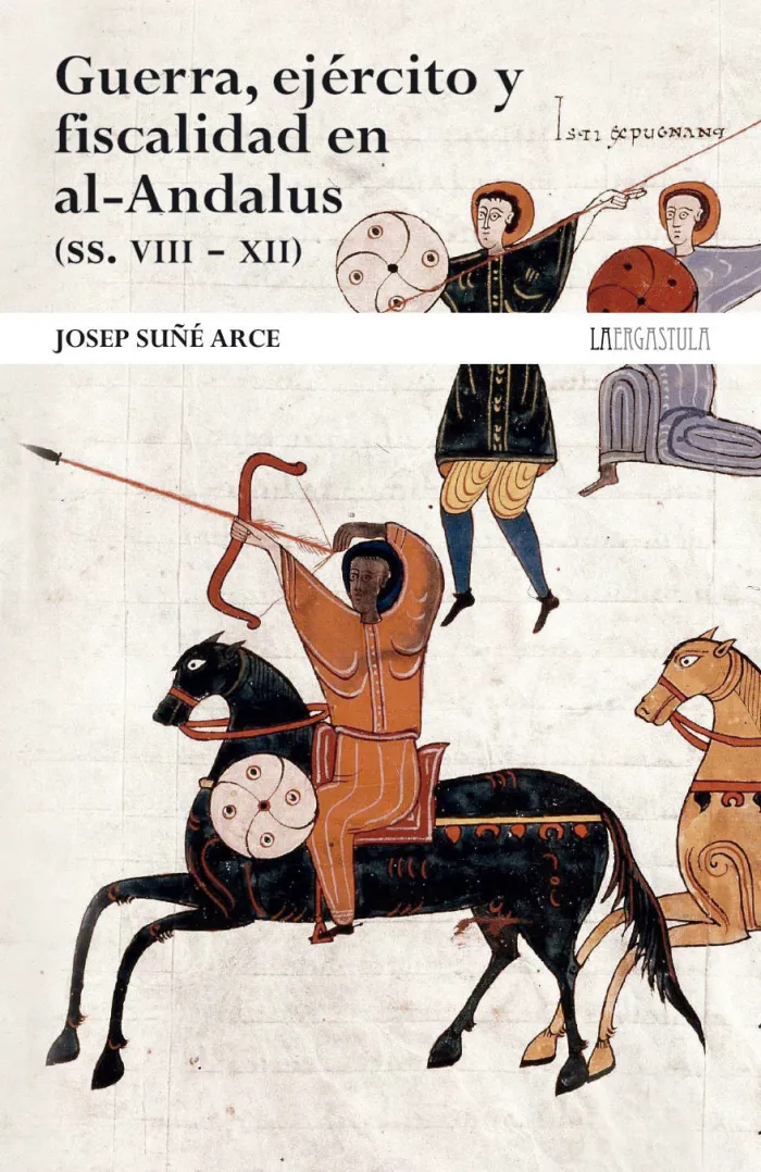 Guerra, Ejército y Fiscalidad en Al-Andalus (Ss. Viii-Xii).
