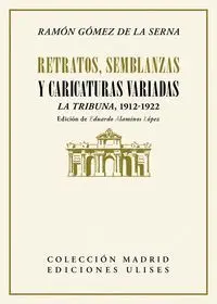 Retratos, Semblanzas y Caricaturas Variadas. La Tribuna, 1912-1922