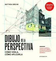 Dibujo de la Perspectiva. Como Verla, Como Aplicarla