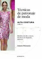 Tecnicas de Patronaje de Moda T. 1 Alta Costura