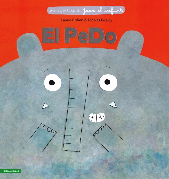 El Pedo. Una Aventura de Juan el Elefante