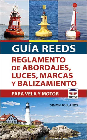 Guía Reeds. Reglamento de Abordajes, Luces, Marcas y Balizamiento