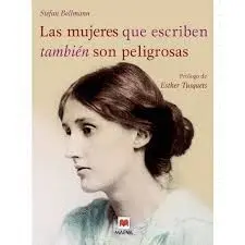 Las Mujeres que Escriben Tambien Son Peligrosas