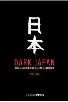Dark Japan. Historias Surrealistas en el País de la Piruleta