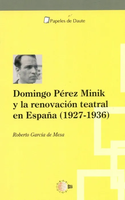 Domingo Perez Minik y la Renovacion Teatral en España (1927-1936)
