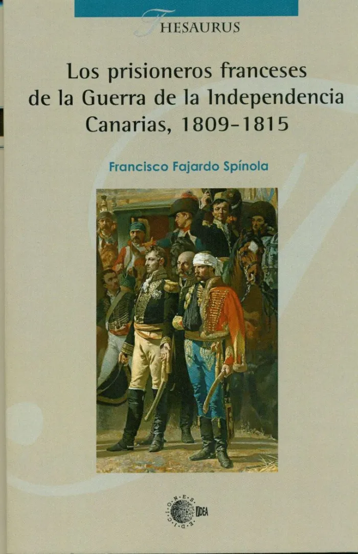 Los Prisioneros Franceses de la Guerra de la Independencia Canarias 1809-1815