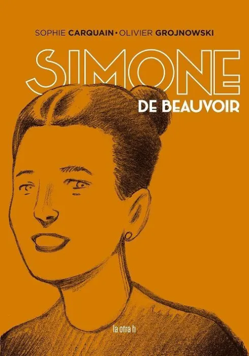 Simone de Beauvoir. Una Joven que Incomoda