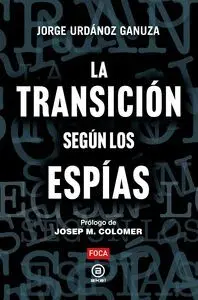 La Transicion Segun los Espias