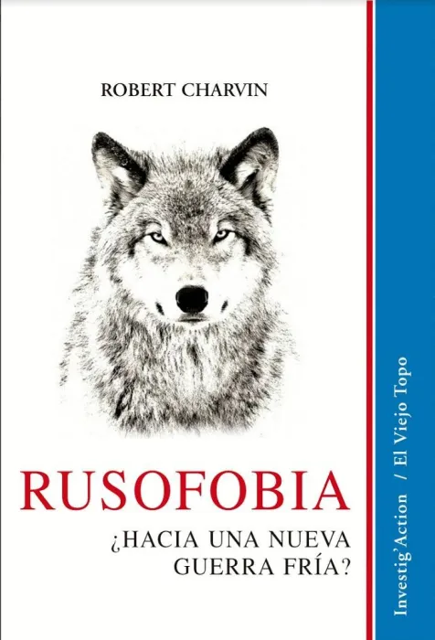 Rusofobia. Hacia una Nueva Guerra Fria?