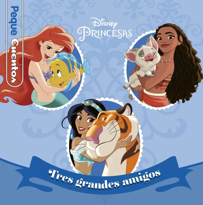 Princesas. Tres Grandes Amigos. Pequecuentos