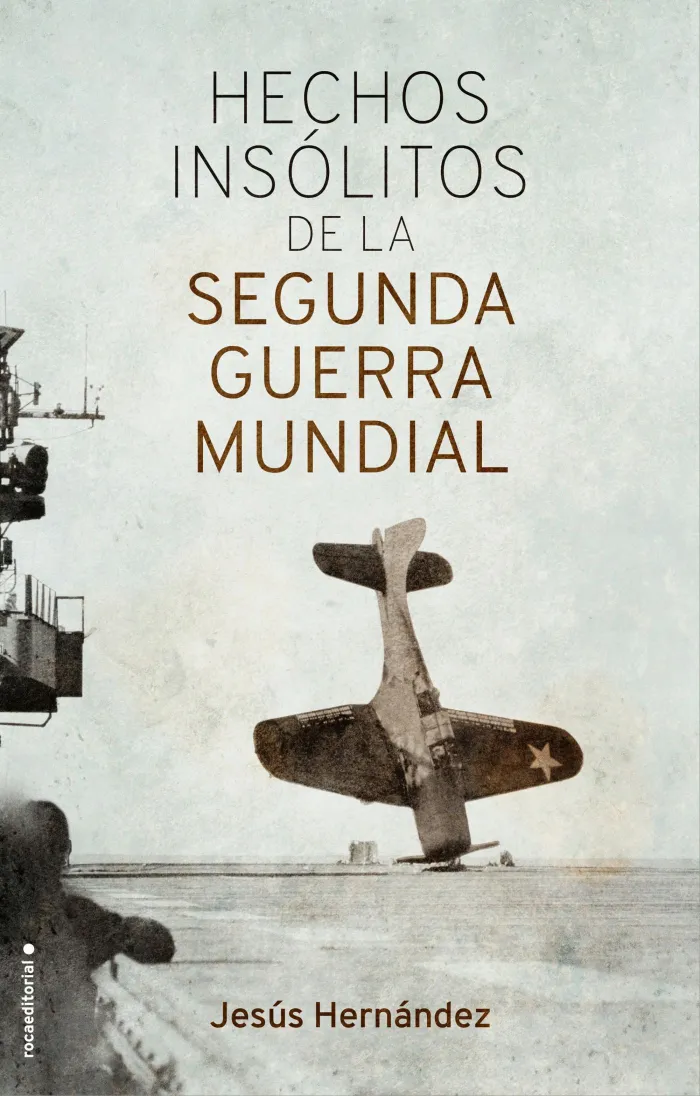 Hechos Insólitos de la Segunda Guerra Mundial
