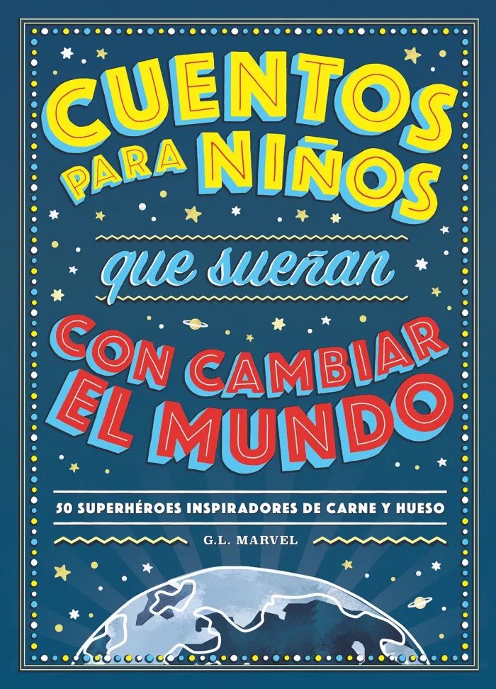 Cuentos para Niños que Sueñan con Cambiar el Mundo