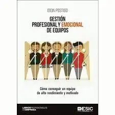 Gestión Profesional y Emocional de Equipos