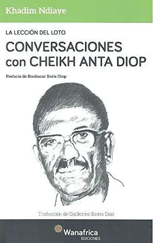 La Leccción del Loto. Conversaciones con Cheikh Anta Diop