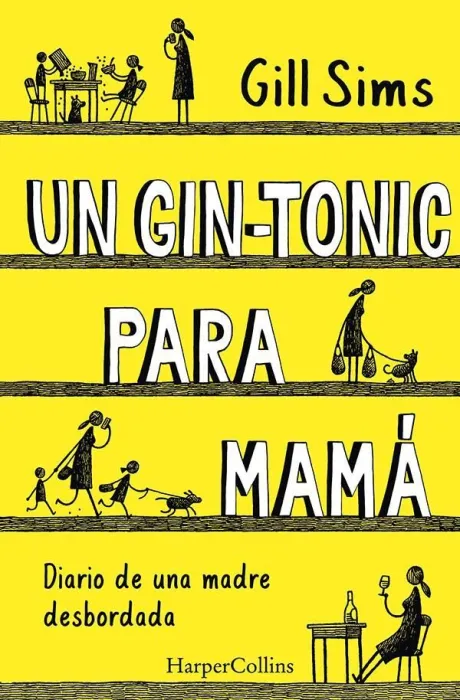 Un Gin-Tonic para Mamá. Diario de una Madre Desbordada