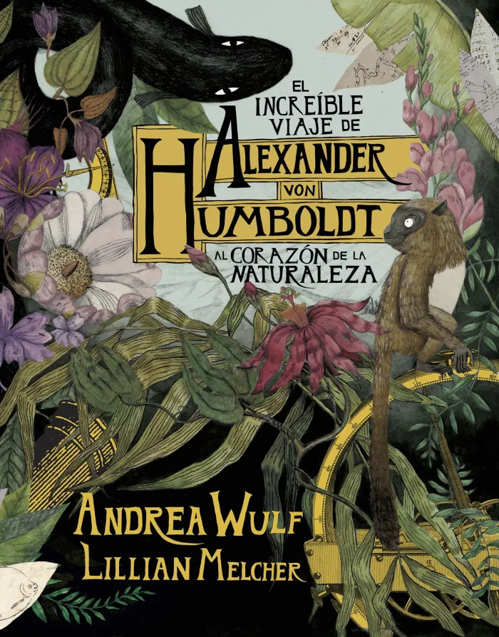 El Increíble Viaje de Alexander Von Humboldt Al Corazón de la Naturaleza