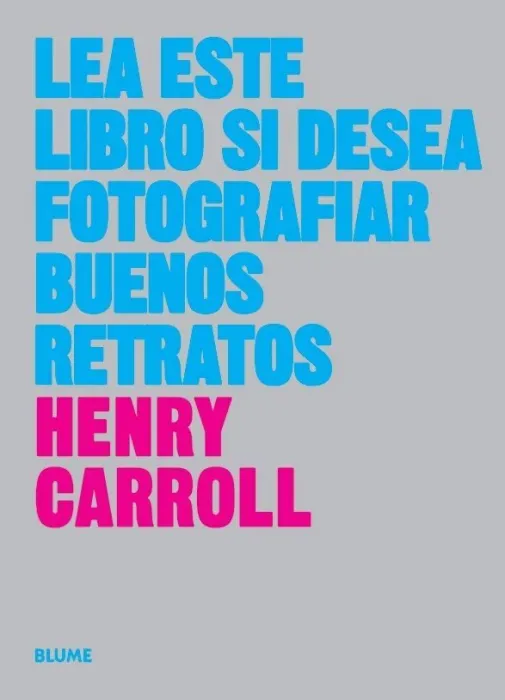 Lea este Libro si Desea Tomar Buenos Retratos