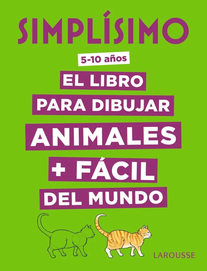 Simplísimo. El Libro para Dibujar Animales + Fácil del Mundo (5-10 Años)