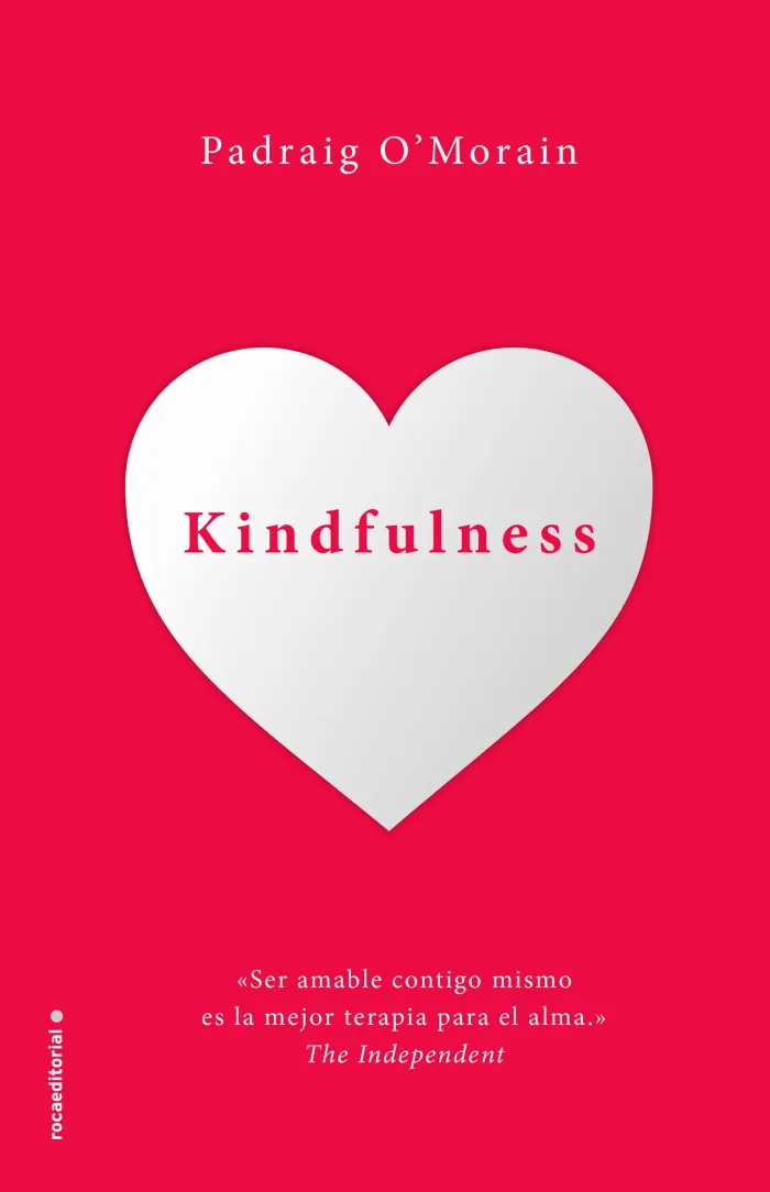 Kindfulness. Sé Amable Contigo Mismo