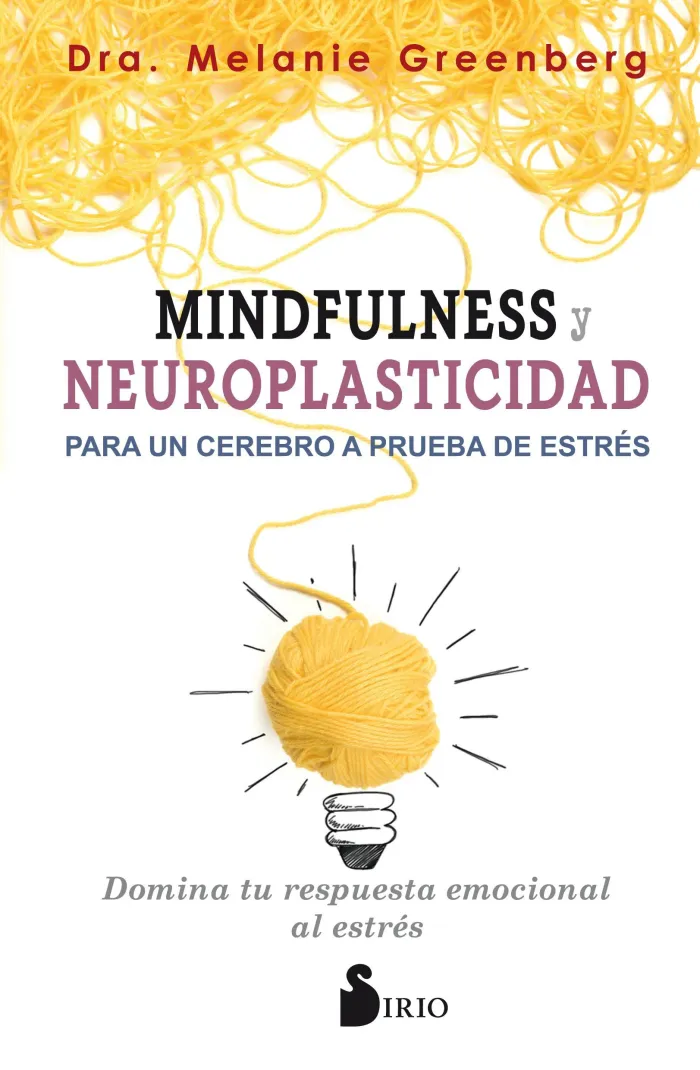 Mindfulness y Neuroplasticidad para un Cerebro a Prueba de Estres