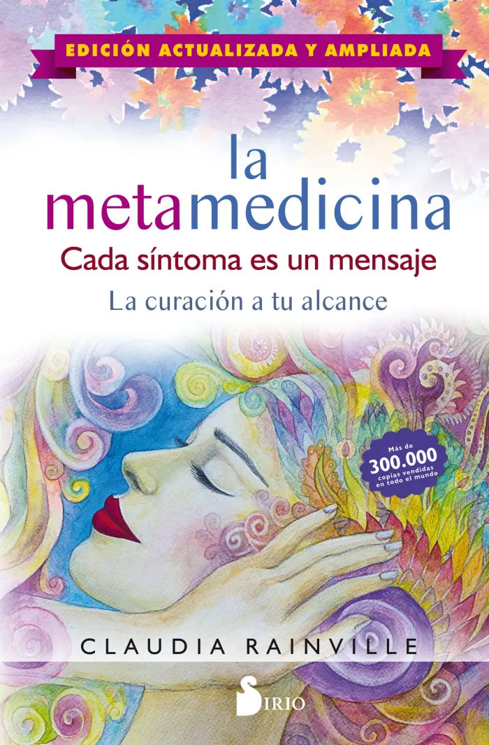 La Metamedicina. Cada Sintoma Es un Mensaje
