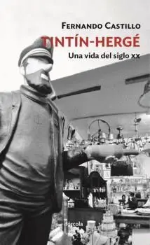 Tintín HergE una Vida del Siglo Xx