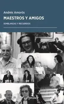 Maestros y Amigos. Semblanzas y Recuerdos